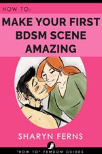 How To Make Your First BDSM Scene Amazing