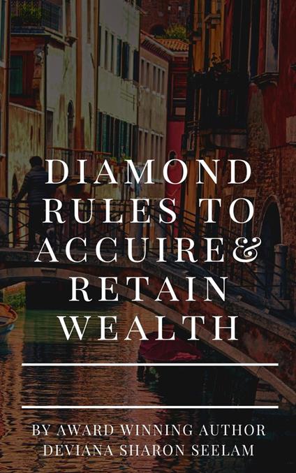 Diamond Rules to Accquire&Retain Wealth