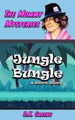 Jungle Bungle: a Short Story