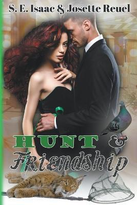 Hunt & Friendship - S E Isaac,Josette Reuel - cover