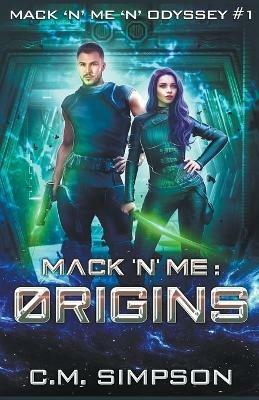 Mack 'n' Me: Origins - C M Simpson - cover