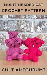 Multi Headed Kitty Cat Cult Amigurumi Pattern Pack