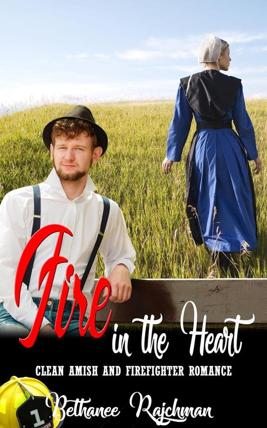 Fire in the Heart: Amish and Firefighter Romance