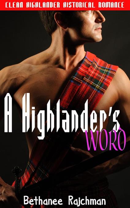 A Highlander’s Word: Clean Highlander Historical Romance