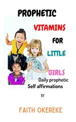 Prophetic Vitamins for Little Girls