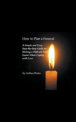 How to Plan a Funeral - Anthea Peries - cover