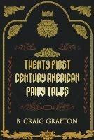 Twenty First Century American Fairy Tales