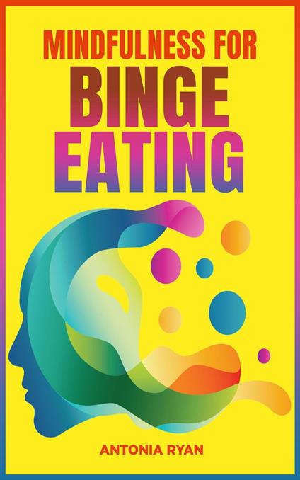 Mindfulness for Binge Eating