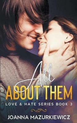 All About Them (Love & Hate Series #3) - Joanna Mazurkiewicz - cover