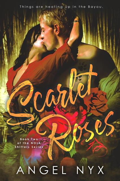 Scarlet Roses: Book Two of the NOLA Shifters Series