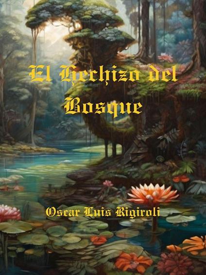 El Hechizo del Bosque - Cedric Daurio11 - ebook