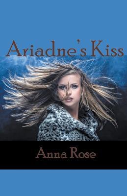 Ariadne's Kiss - Anna Rose - cover