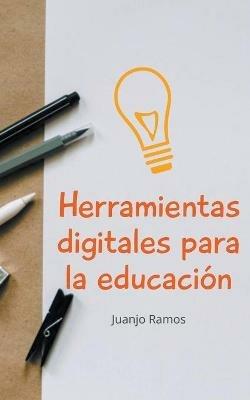 Herramientas digitales para la educacion - Juanjo Ramos - cover