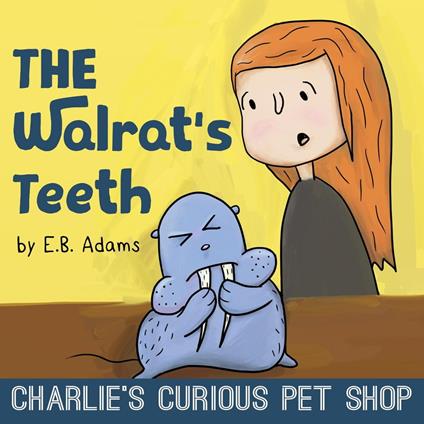 The Walrat's Teeth - E. B. Adams - ebook