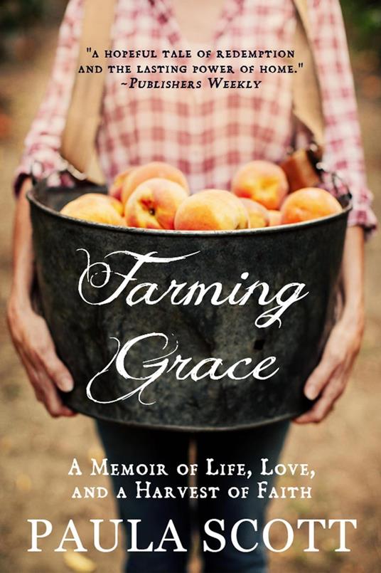 Farming Grace: A Memoir of Life, Love, and a Harvest of Faith