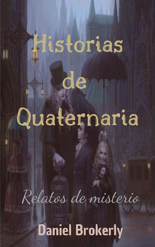 Historias de Quaternaria - Relatos de misterio - Daniel Brokerly - ebook