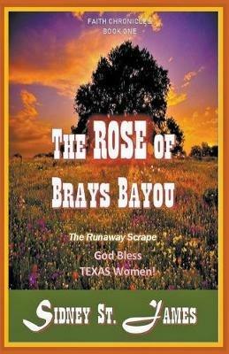 The Rose of Brays Bayou - The Runaway Scrape - Sidney St James - cover