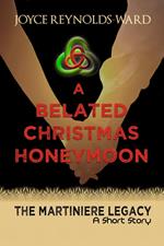 A Belated Christmas Honeymoon: A Martiniere Legacy Short Story