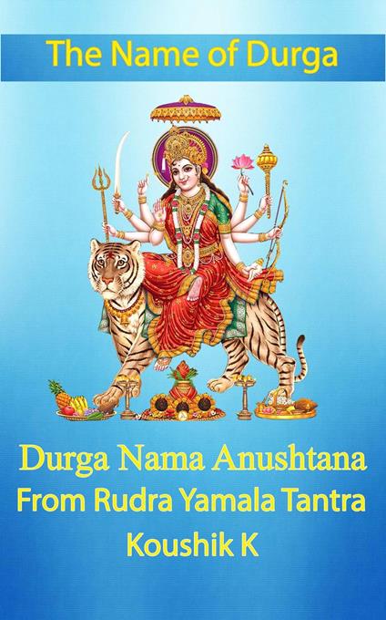 The Name of Durga: Durga Nama Anushthana