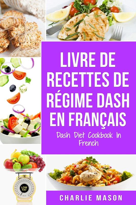 Livre De Recettes De Régime Dash En Français/ Dash Diet Cookbook In French