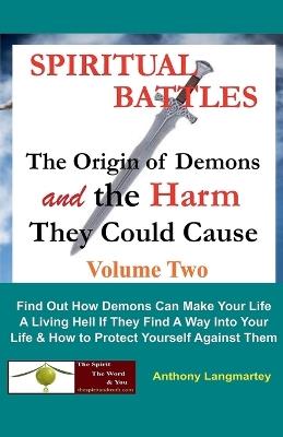 Spiritual Battles: The Origin of Demons and the Harm They Could Cause - Anthony Langmartey - cover