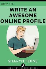 How To Write An Awesome Online Profile