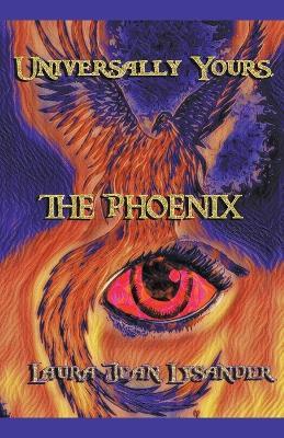 Universally Yours, The Phoenix - Laura Jean Lysander - cover