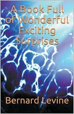 A Book Full of Wonderful Exciting Surprises - Bernard Levine - cover