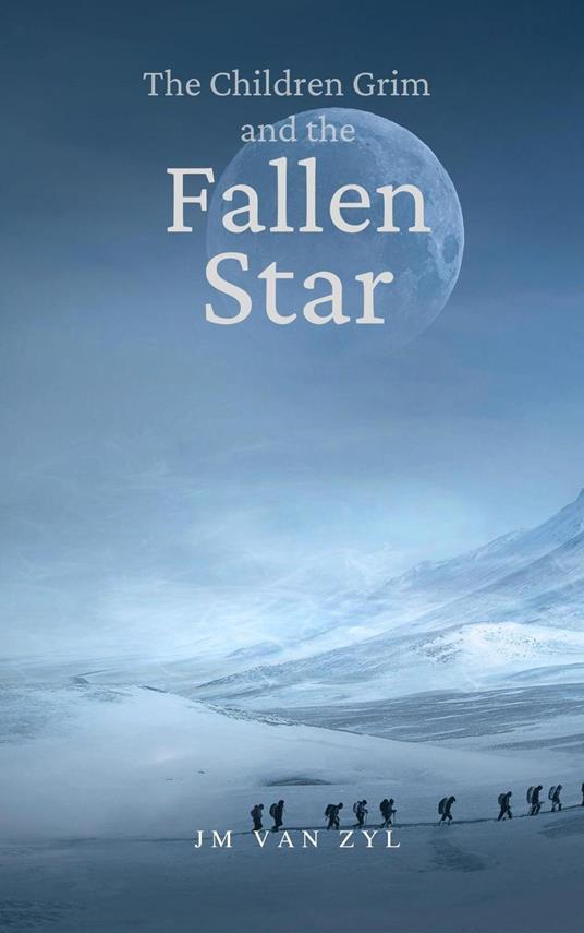 The Children Grim and the Fallen Star - JM van Zyl - ebook