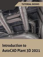 Introduction to AutoCAD Plant 3D 2021