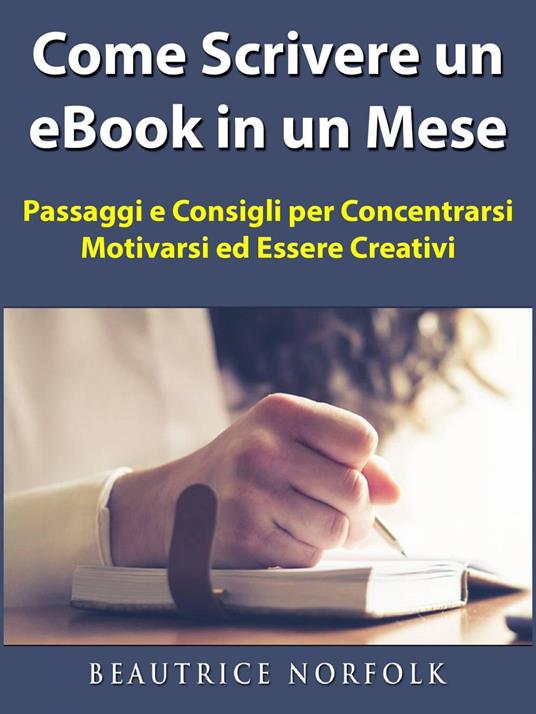 Come Scrivere un eBook in un Mese - Beautrice Norfolk - ebook