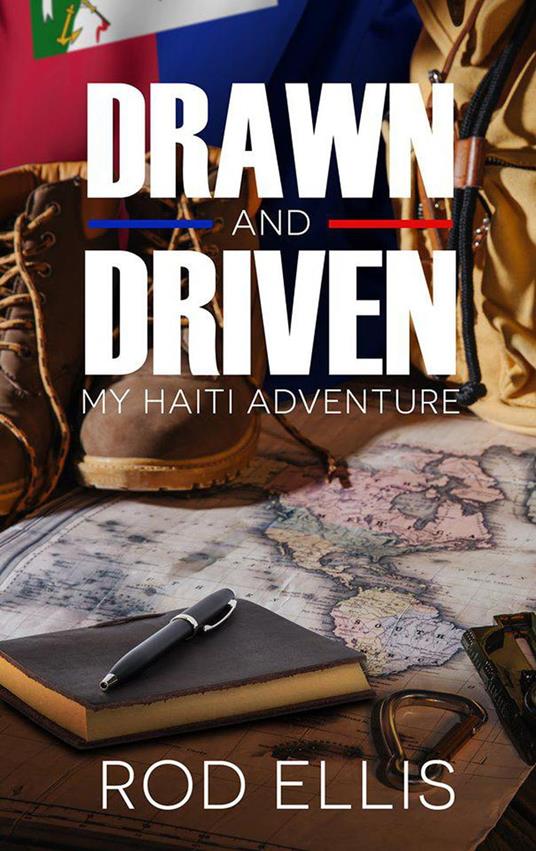 Drawn and Driven: My Haiti Adventure