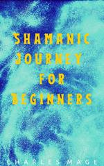 Shamanic Journey for Beginners