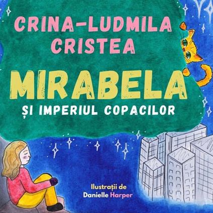 Mirabela ?i Imperiul Copacilor - Crina-Ludmila Cristea,Danielle Harper - ebook
