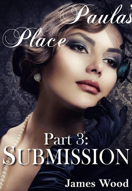 Paula's Place, part 3: Submission