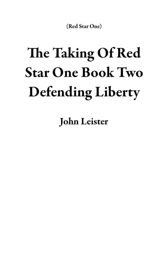 The Taking Of Red Star One Book Two Defending Liberty