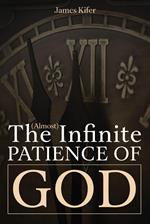 The (Almost) Infinite Patience of God