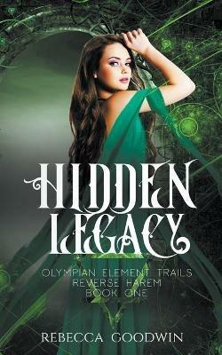 Hidden Legacy - Rebecca Goodwin - cover