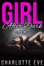 Girl After Dark - Book One