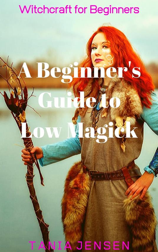 A Beginner’s Guide to Low Magick