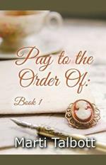 Pay to the Order of: Book 1