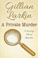 A Private Murder - Gillian Larkin - cover