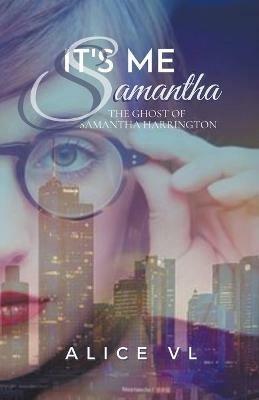 It's Me, Samantha - The Ghost Of Samantha Harrington - Alice VL - cover