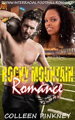 Rocky Mountain Romance: BWWM Interracial Football Romance