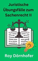 Juristische Übungsfälle zum Sachenrecht II Immobiliarsachenrecht