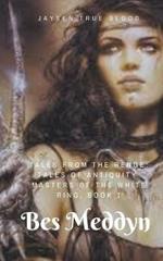 Tales From The Renge: Masters Of The White Ring, Book 1: Bes Meddyn