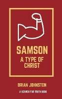 Samson: A Type of Christ - Brian Johnston - cover
