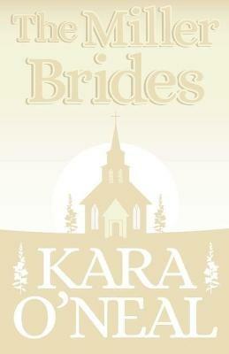 The Miller Brides - Kara O'Neal - cover