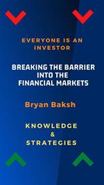 Everyone Is An Investor Breaking The Barrier Into The Financial Markets