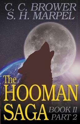 The Hooman Saga: Book II, Part 2 - C C Brower,S H Marpel - cover